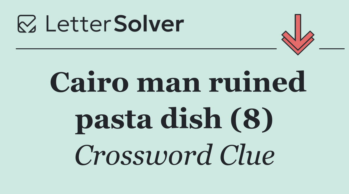 Cairo man ruined pasta dish (8)