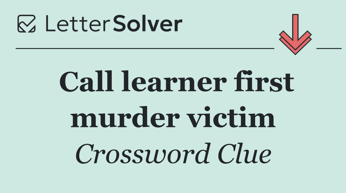 Call learner first murder victim