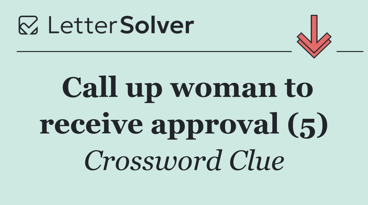 Call up woman to receive approval (5)