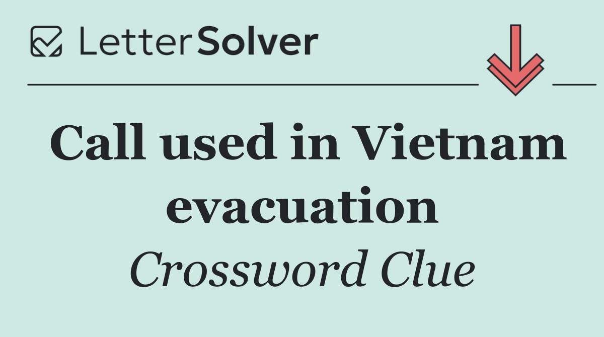 Call used in Vietnam evacuation