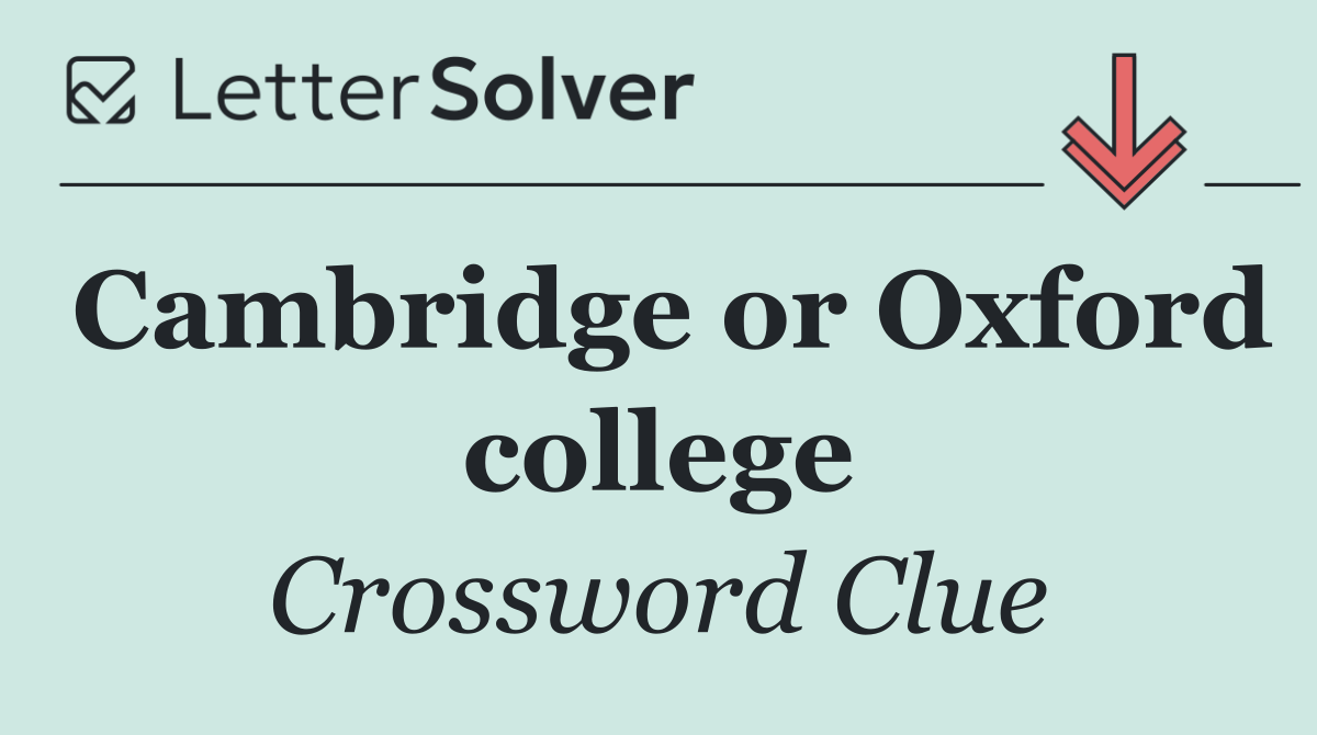 Cambridge or Oxford college