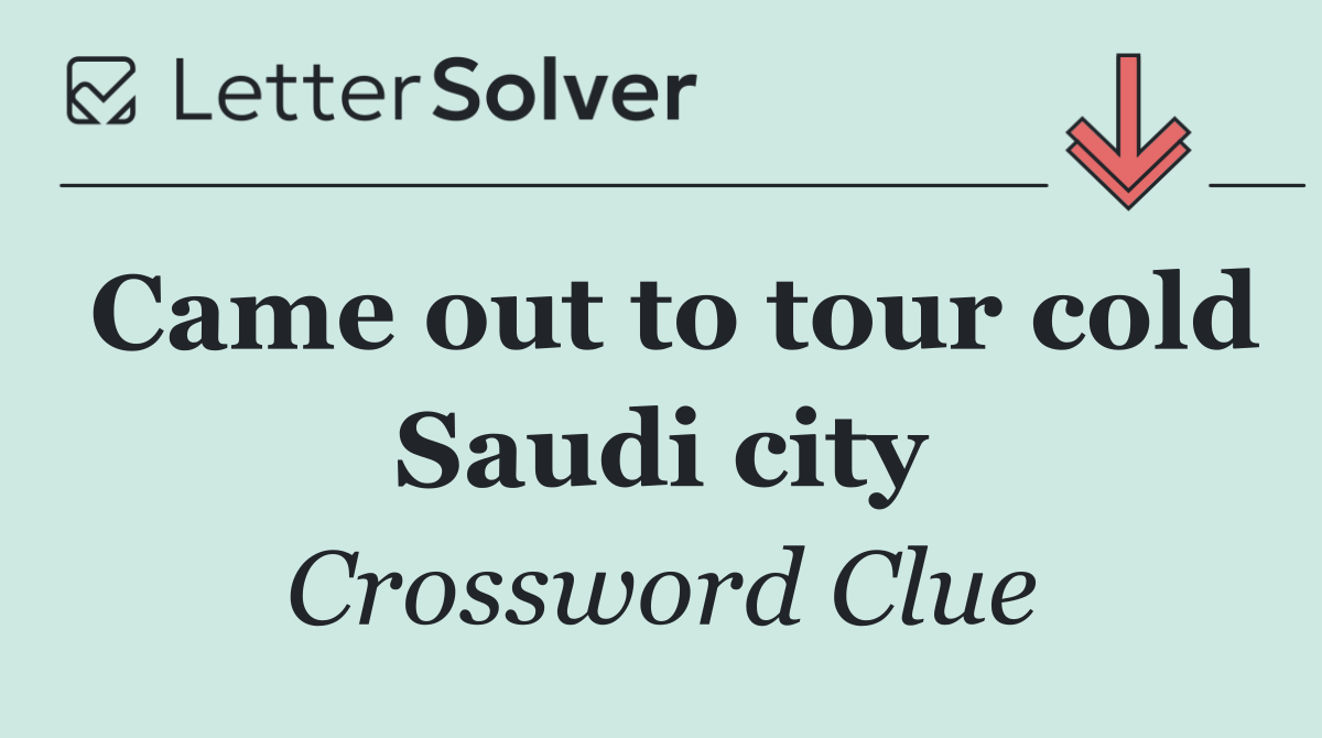 Came out to tour cold Saudi city
