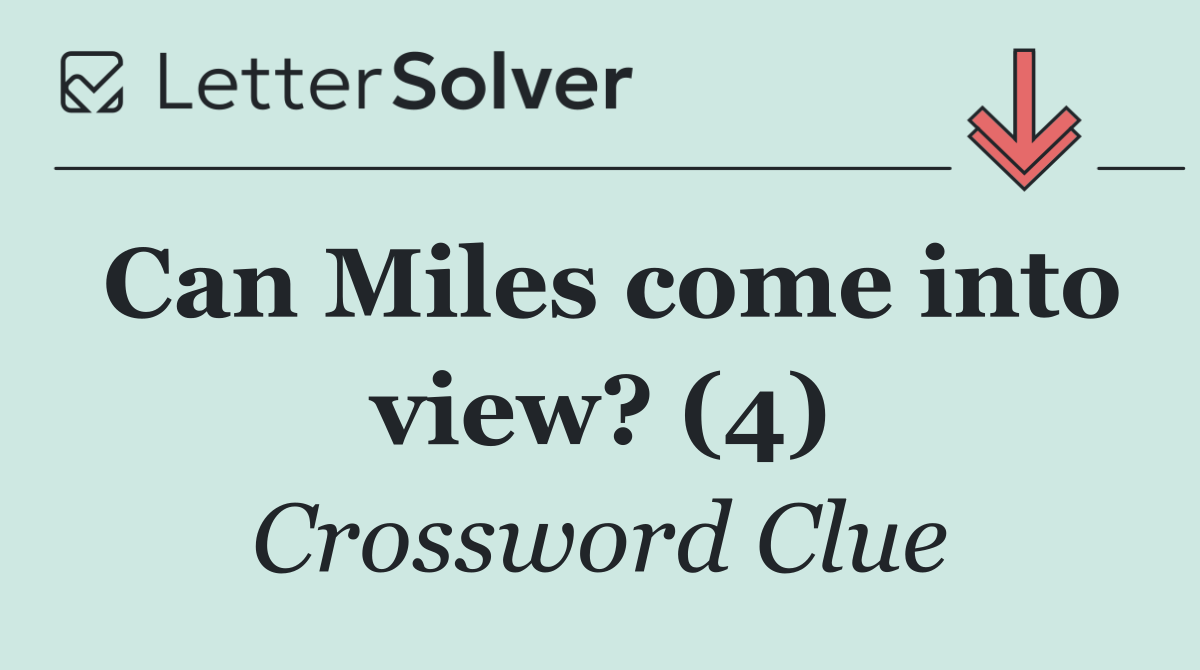 Can Miles come into view? (4)