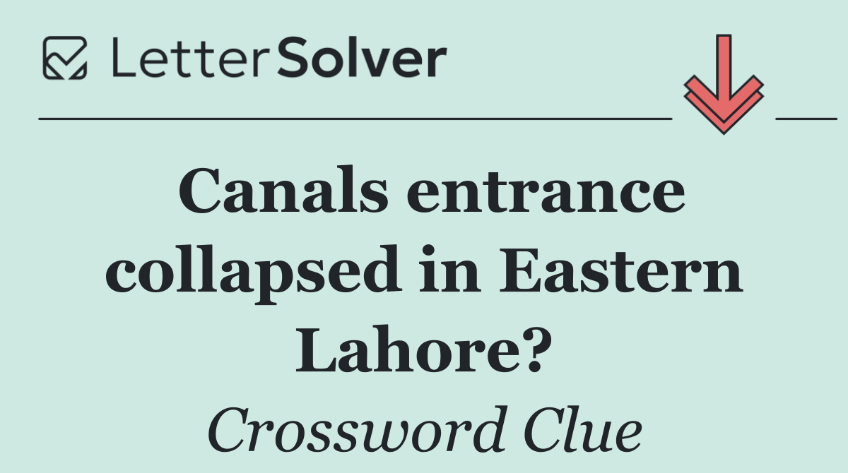 Canals entrance collapsed in Eastern Lahore?