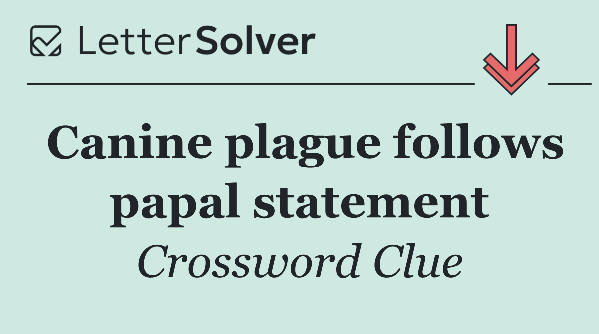 Canine plague follows papal statement