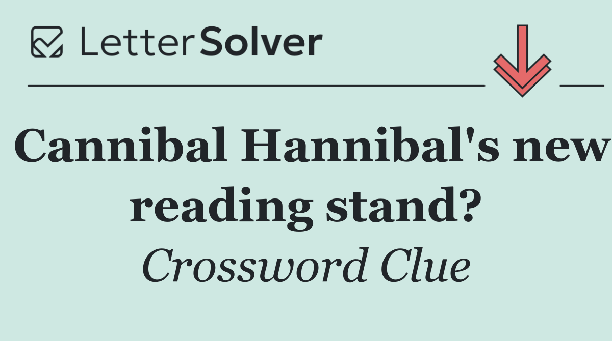 Cannibal Hannibal's new reading stand?