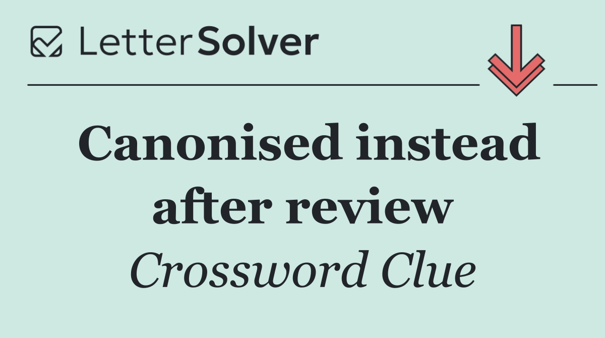 Canonised instead after review