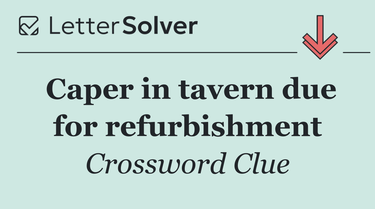 Caper in tavern due for refurbishment