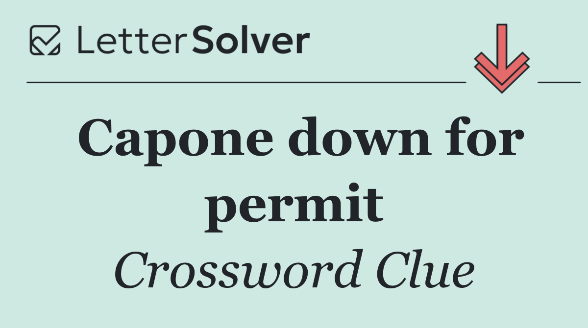 Capone down for permit