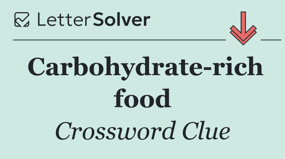 Carbohydrate rich food