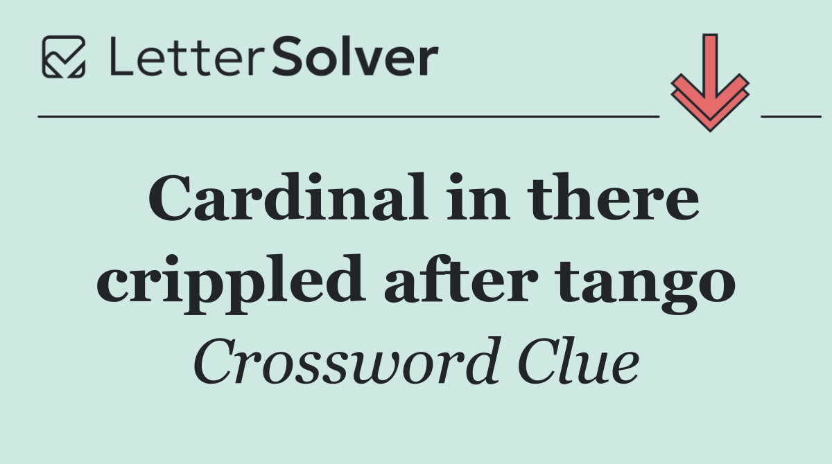 Cardinal in there crippled after tango