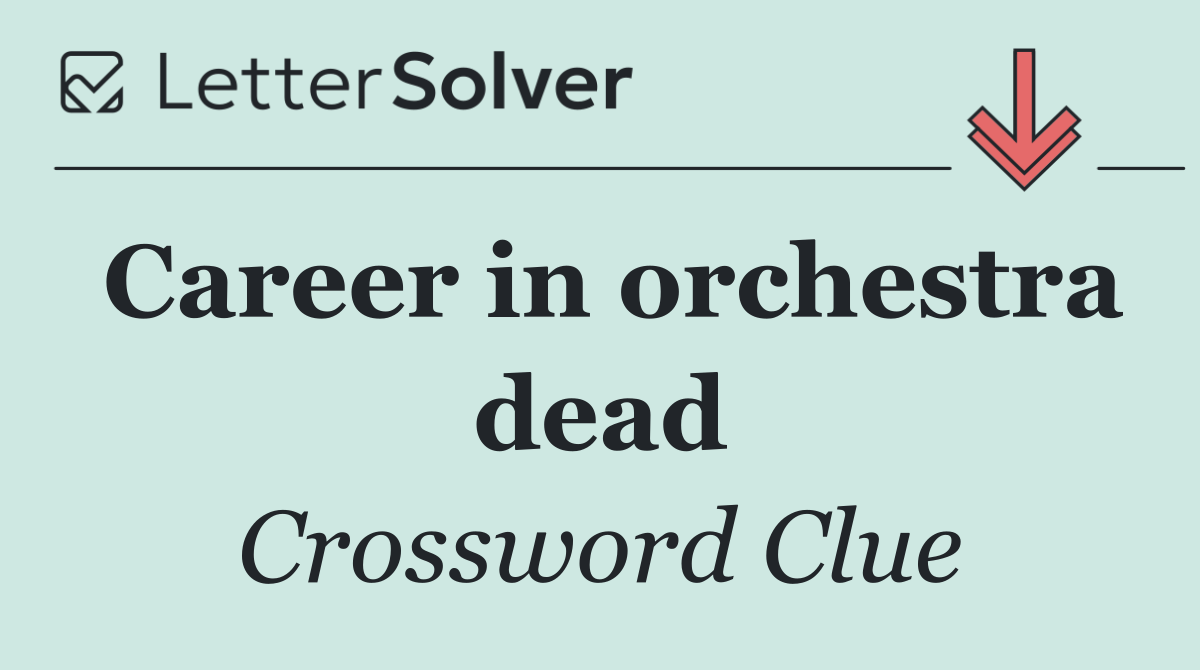 Career in orchestra dead