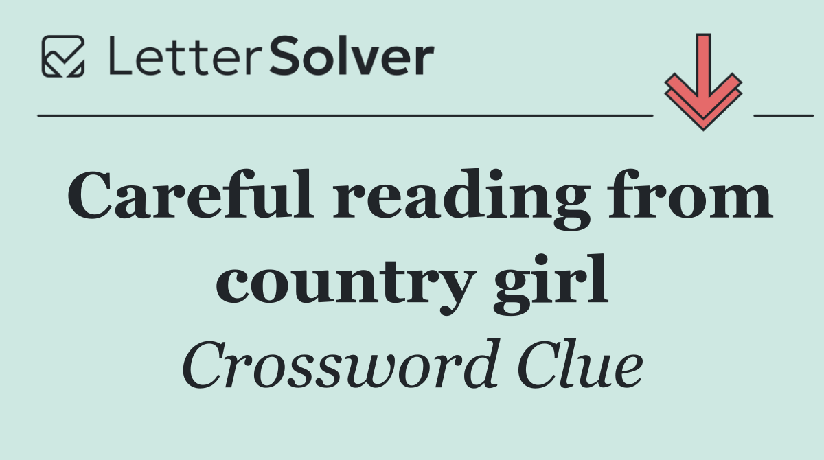 Careful reading from country girl