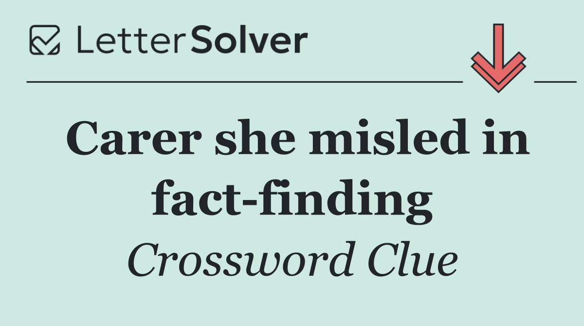 Carer she misled in fact finding