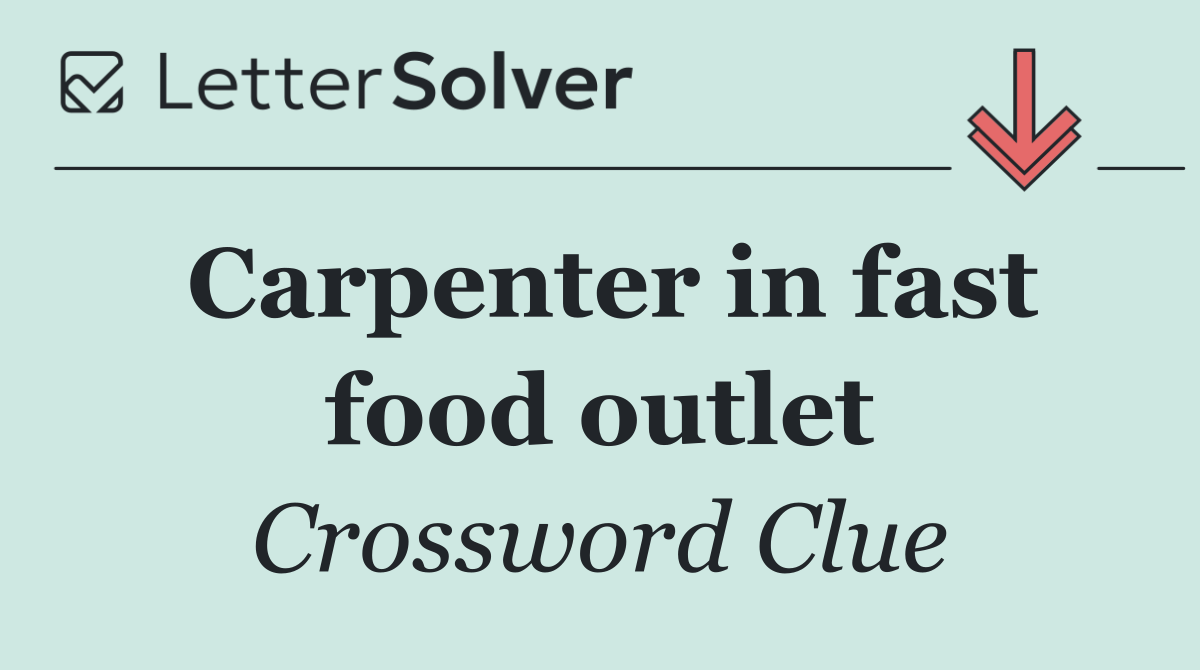 Carpenter in fast food outlet