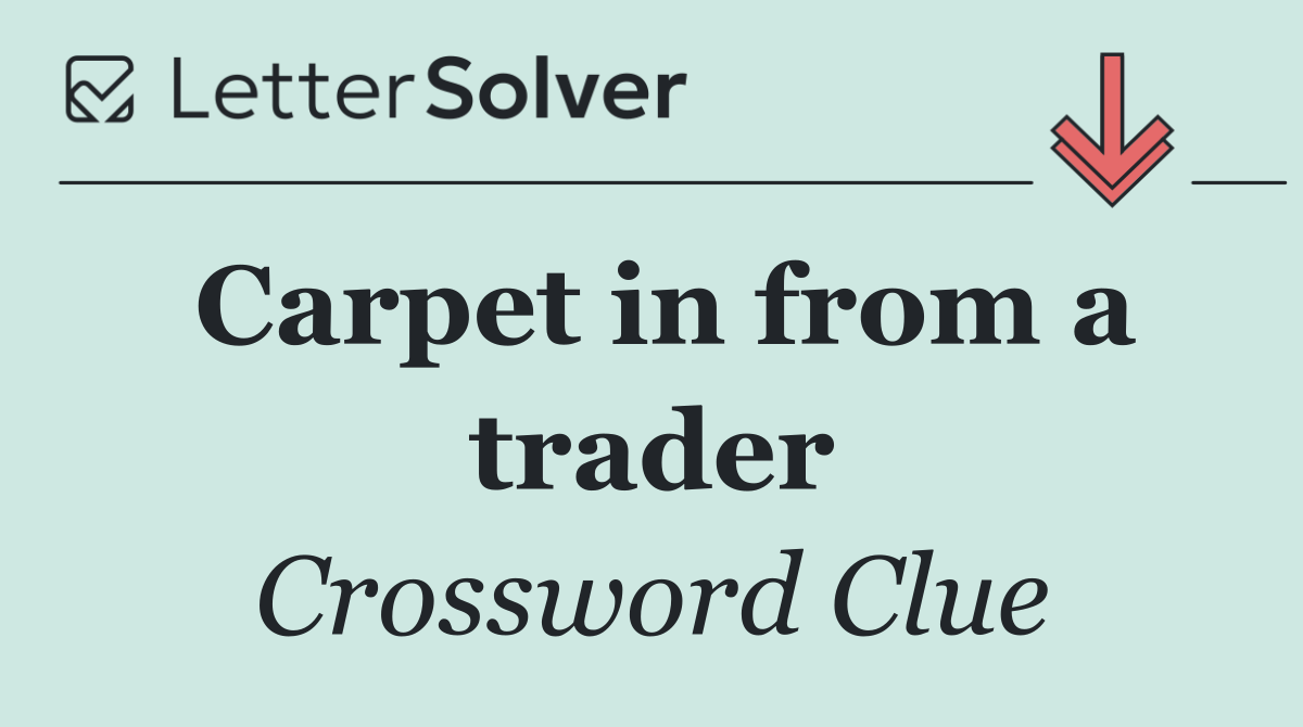 Carpet in from a trader