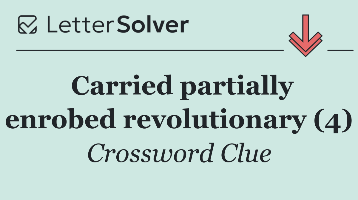 Carried partially enrobed revolutionary (4)