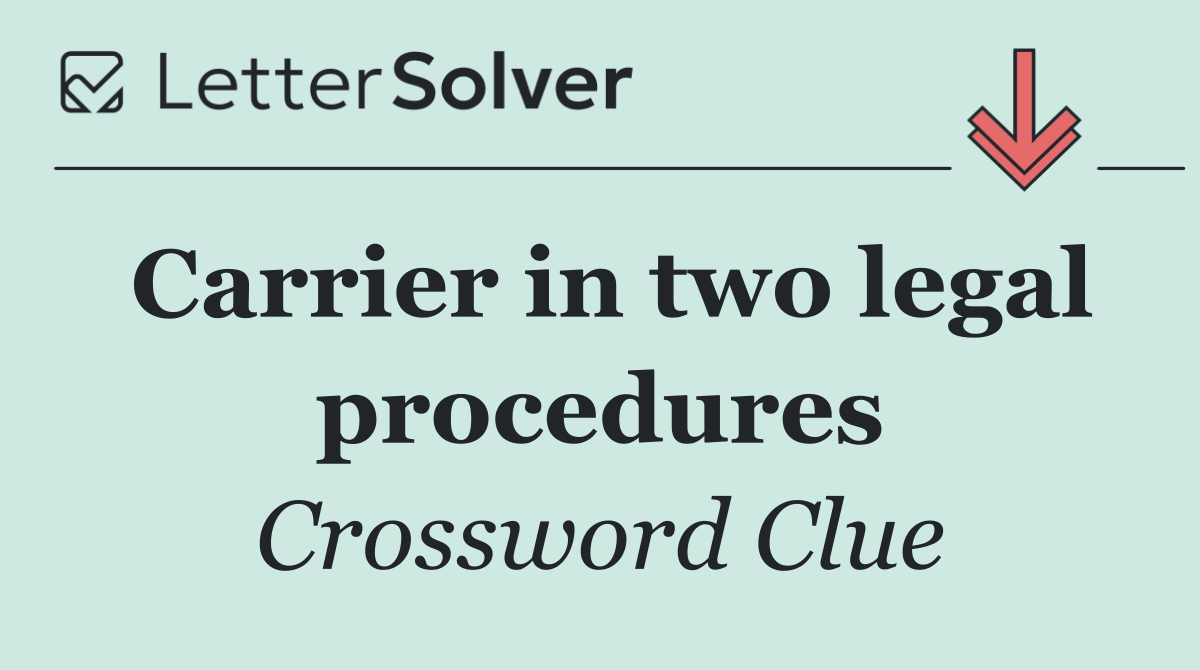 Carrier in two legal procedures