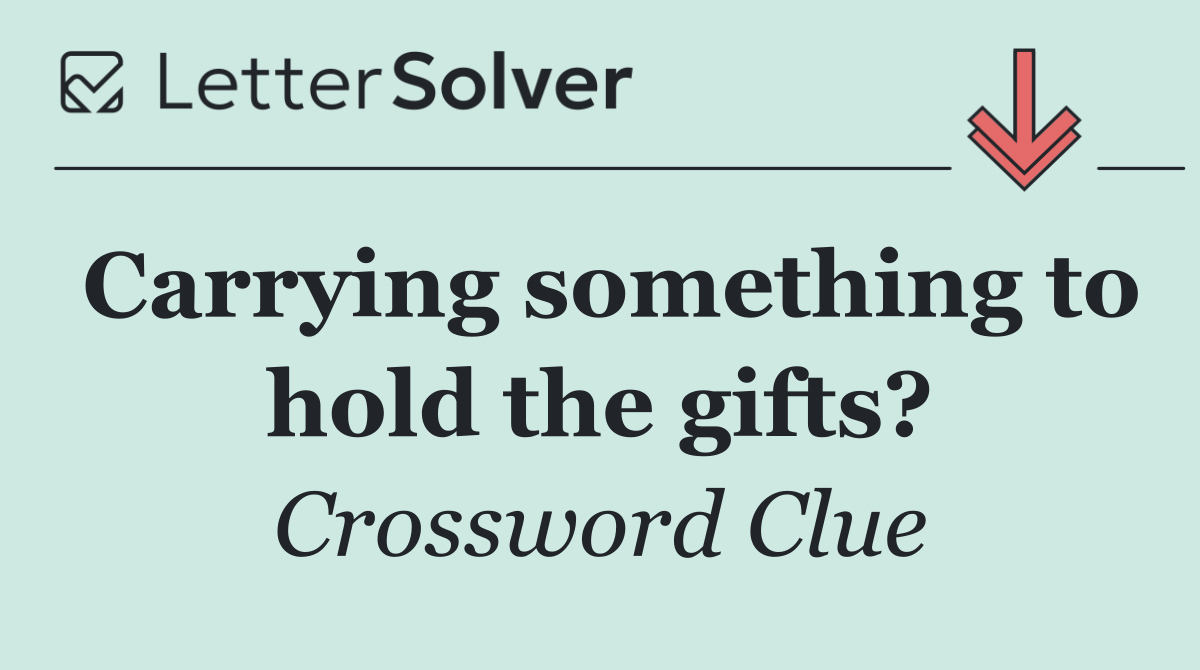 Carrying something to hold the gifts?