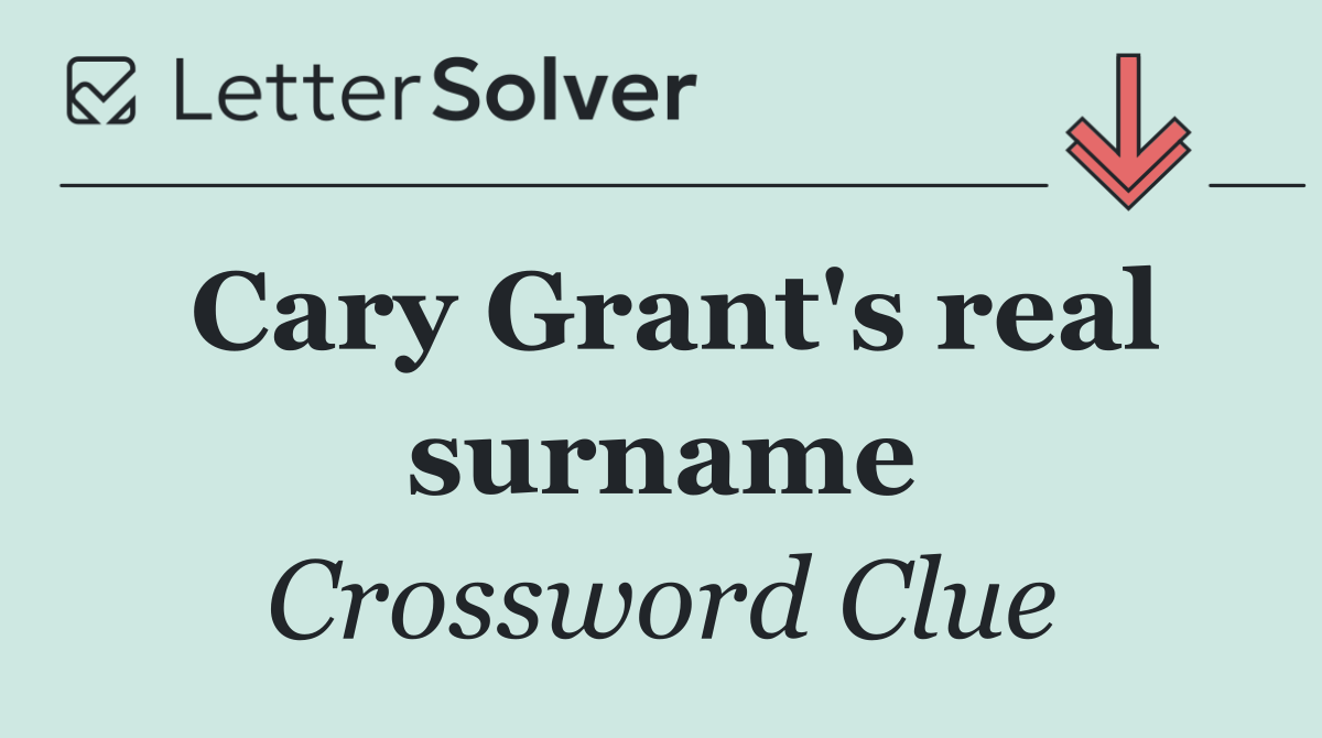 Cary Grant's real surname