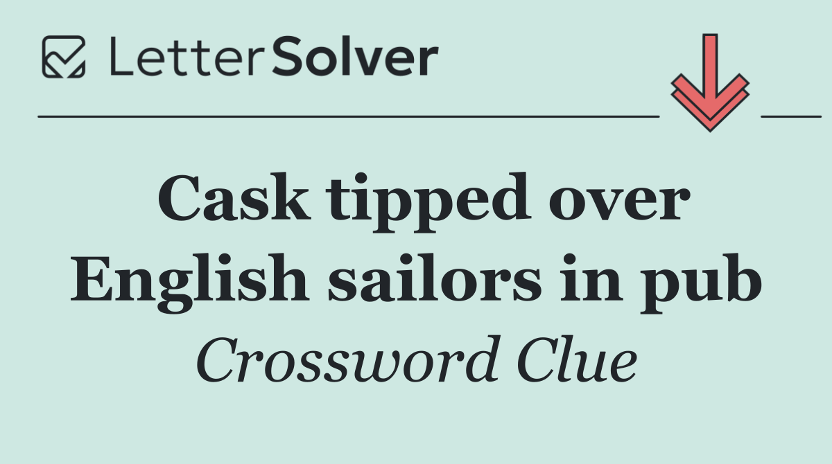 Cask tipped over English sailors in pub