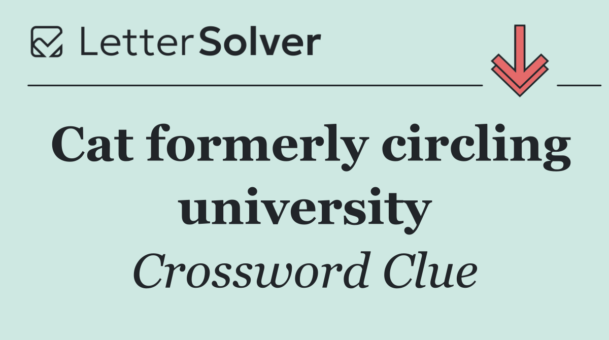 Cat formerly circling university