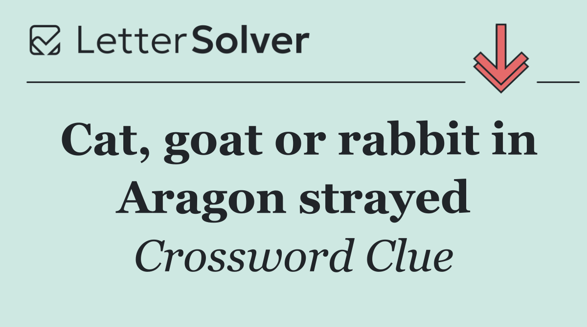 Cat, goat or rabbit in Aragon strayed