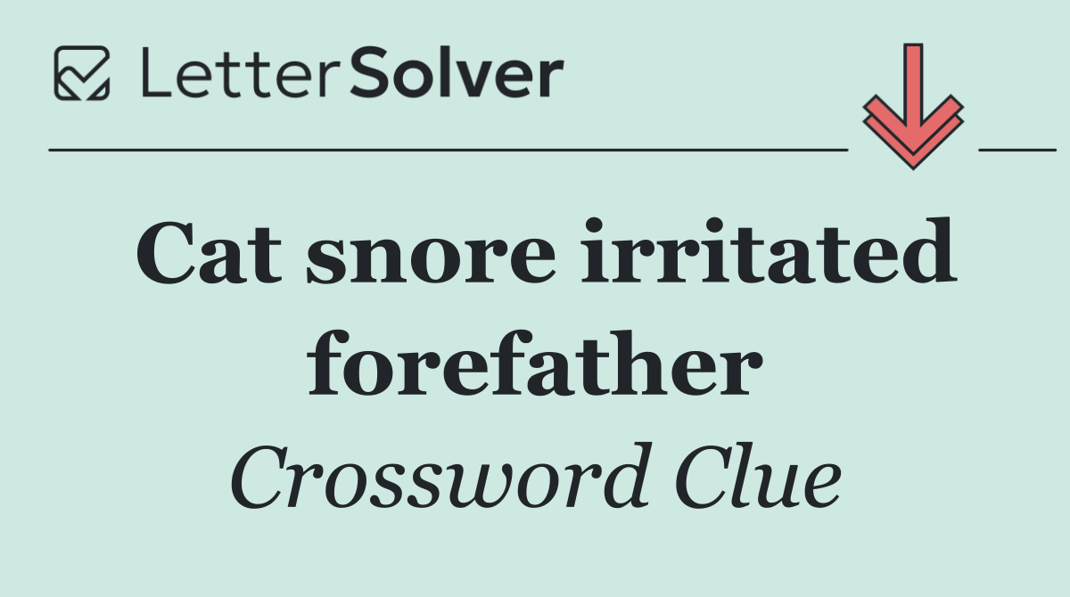 Cat snore irritated forefather