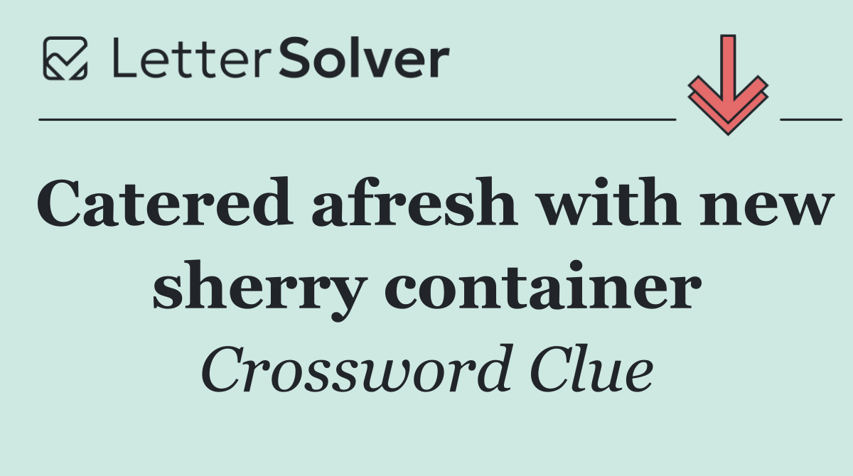 Catered afresh with new sherry container