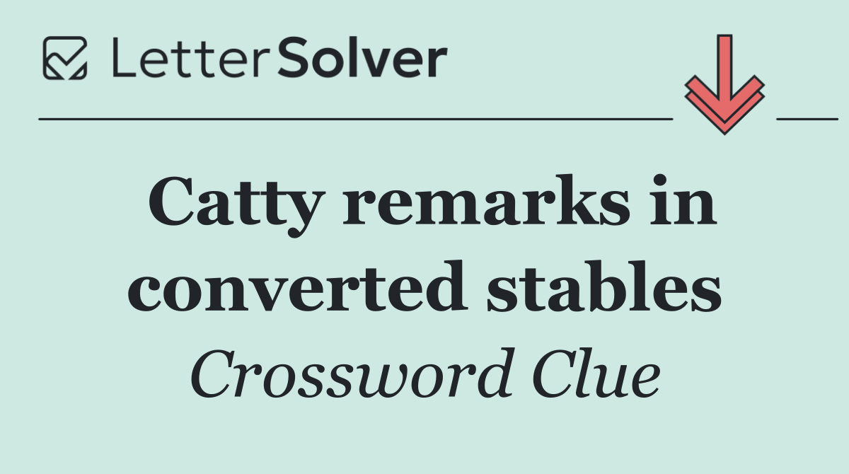 Catty remarks in converted stables