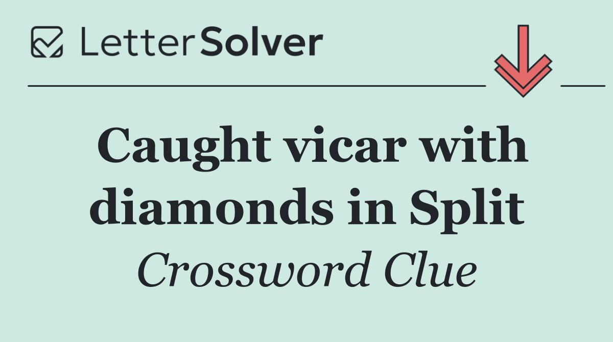 Caught vicar with diamonds in Split