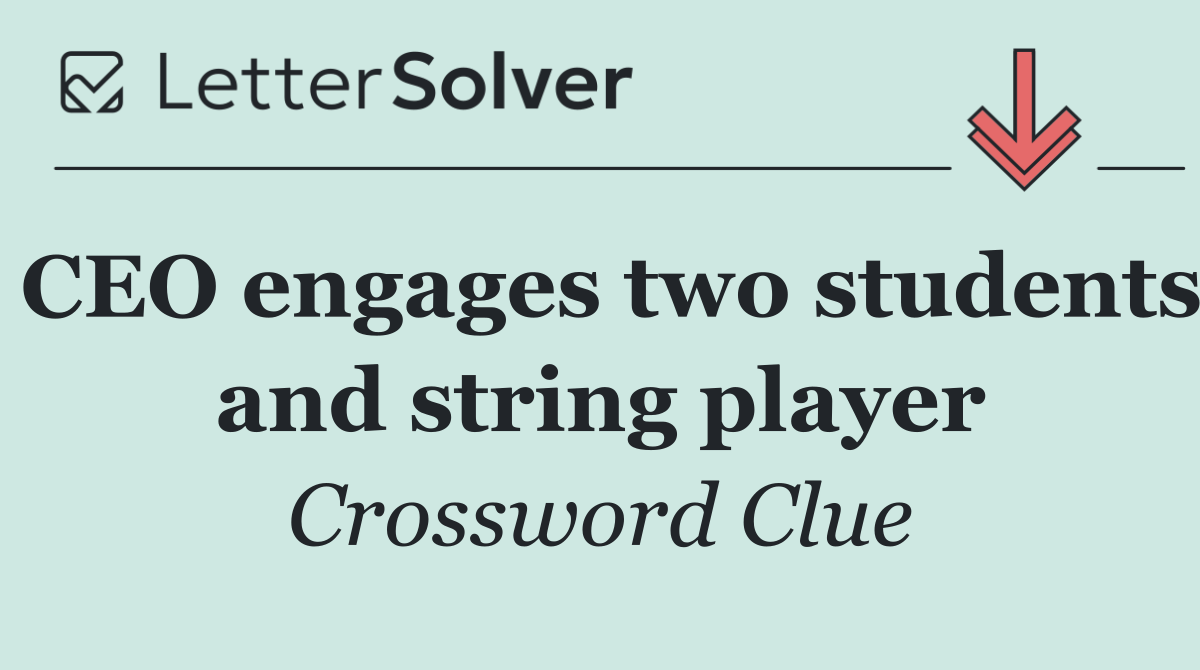 CEO engages two students and string player