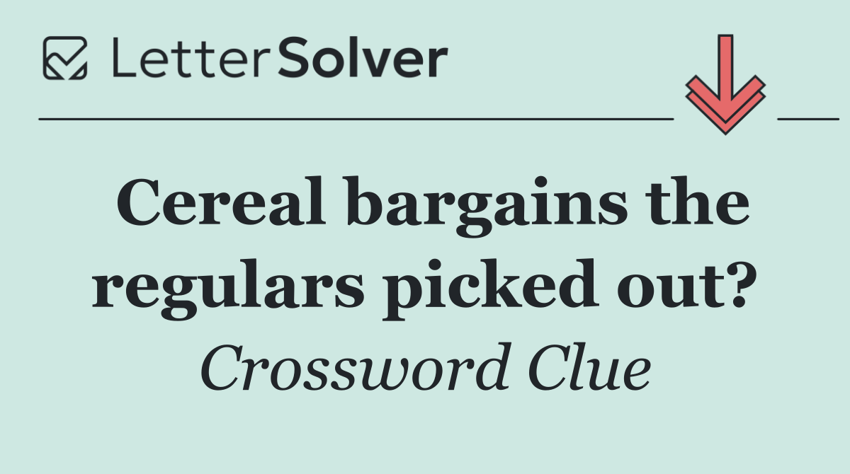 Cereal bargains the regulars picked out?