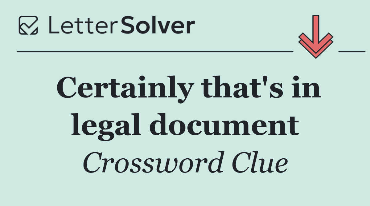 Certainly that's in legal document