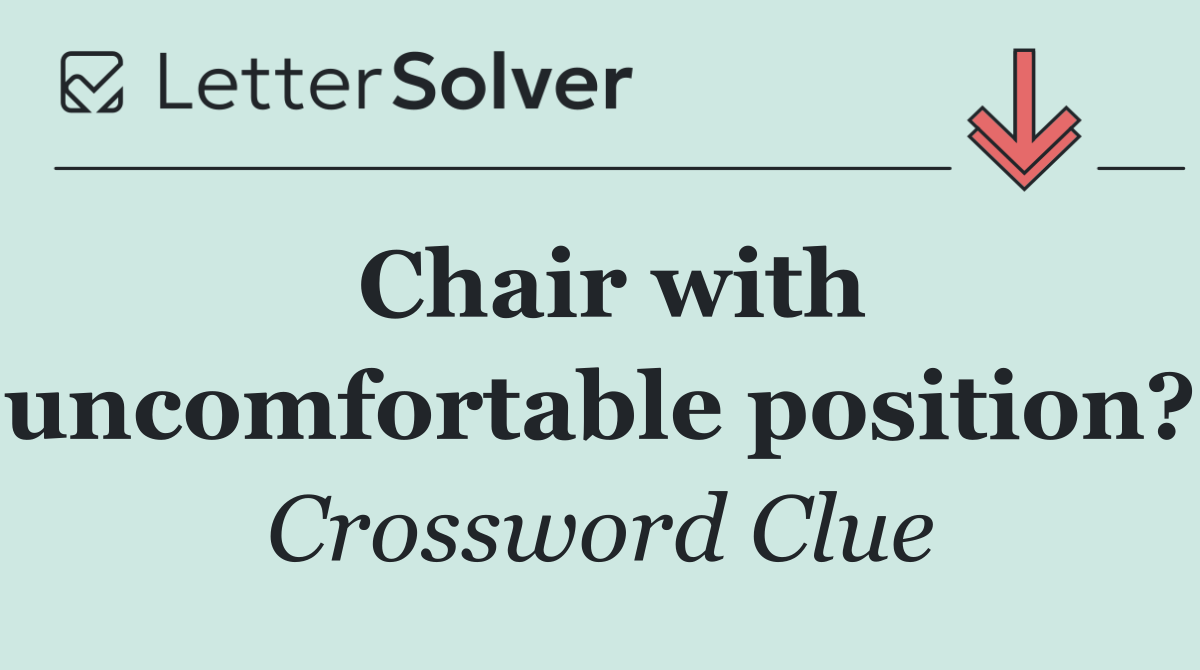 Chair with uncomfortable position?