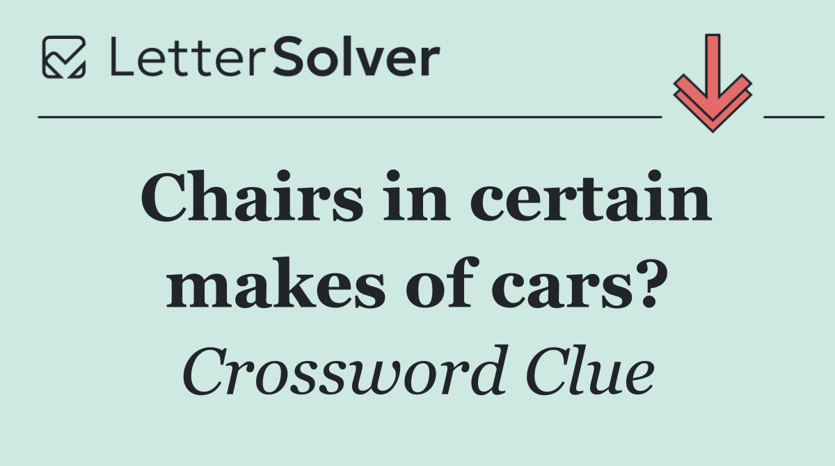 Chairs in certain makes of cars?