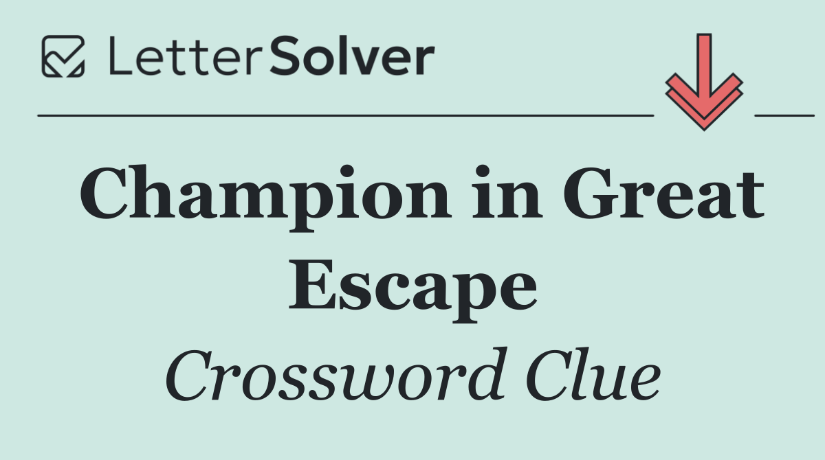 Champion in Great Escape