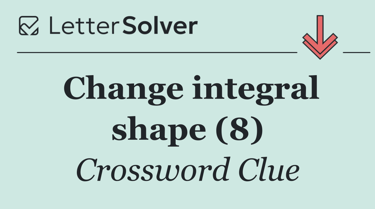 Change integral shape (8)