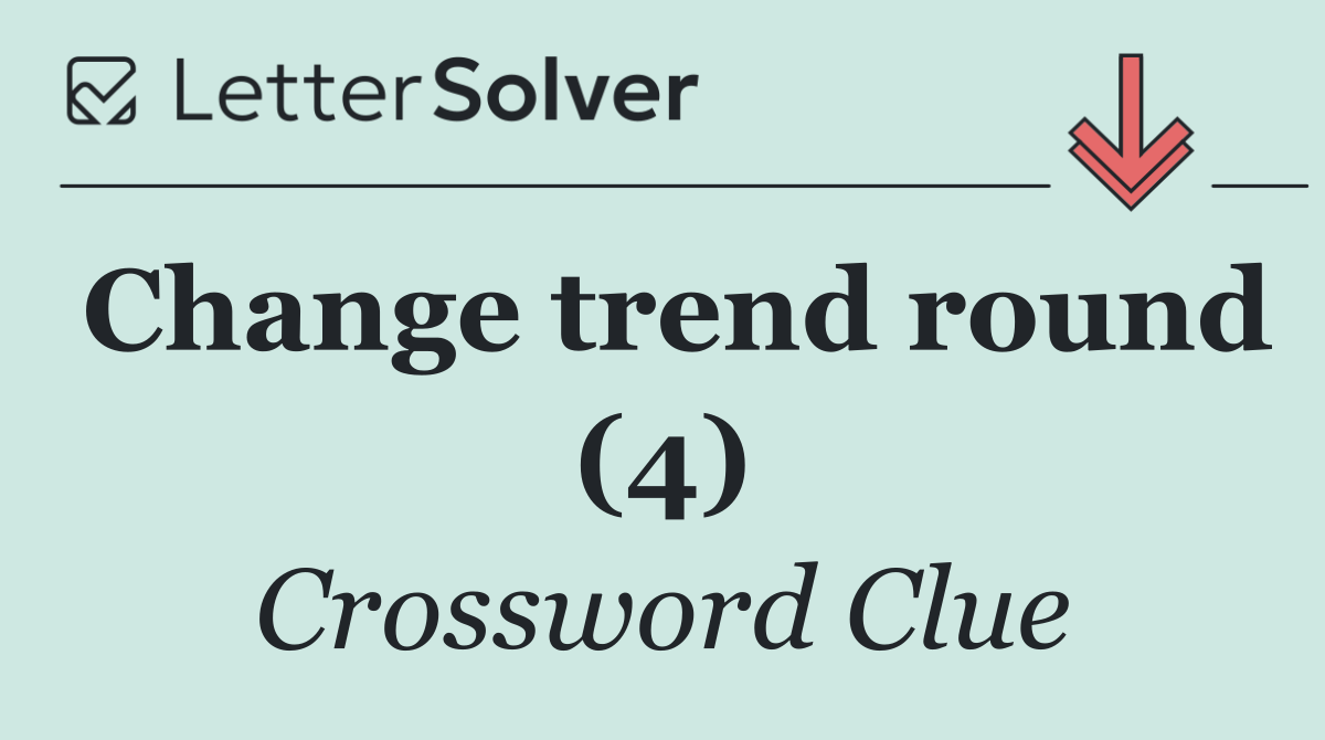 Change trend round (4)