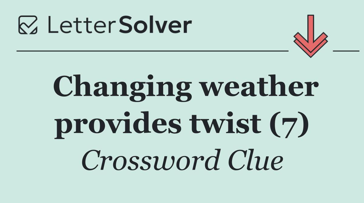 Changing weather provides twist (7)