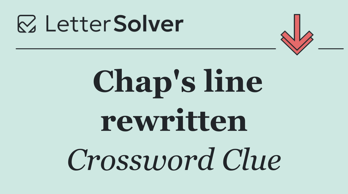 Chap's line rewritten
