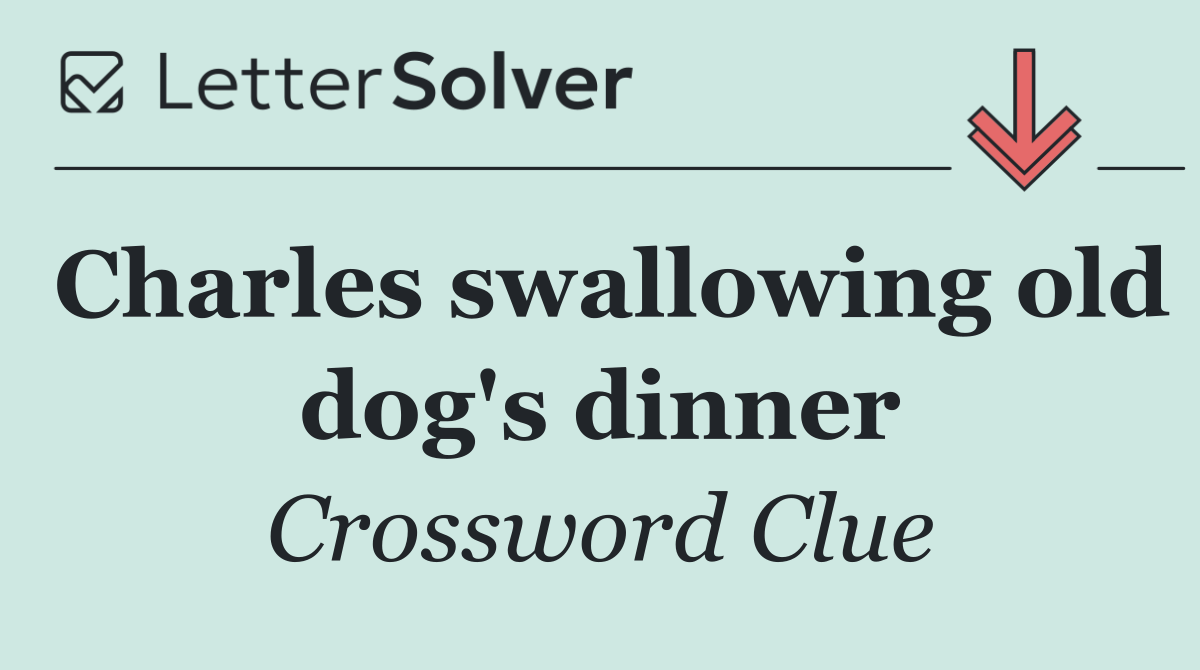 Charles swallowing old dog's dinner
