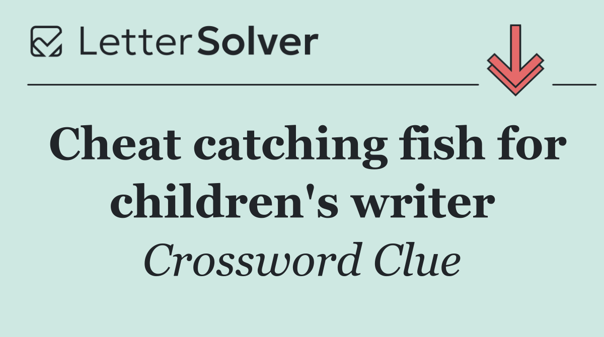 Cheat catching fish for children's writer