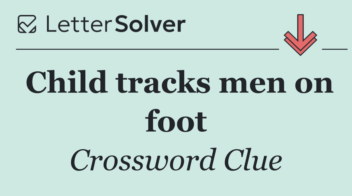 Child tracks men on foot