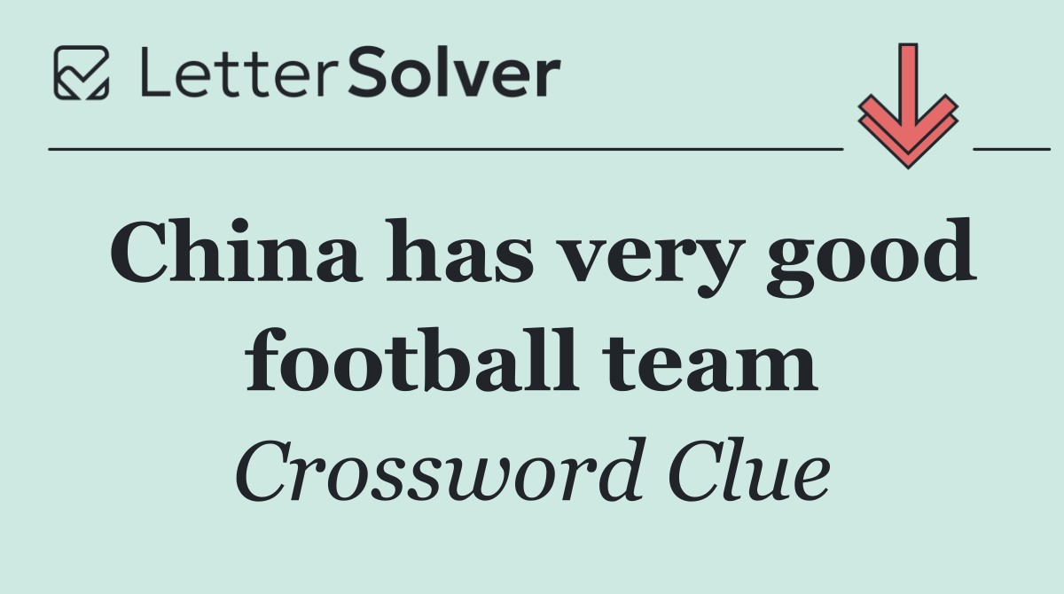 China has very good football team