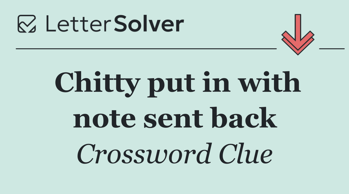 Chitty put in with note sent back