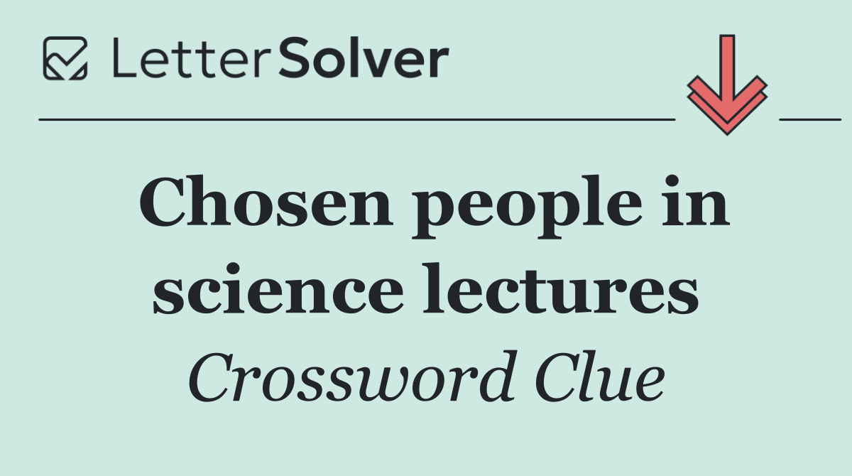 Chosen people in science lectures