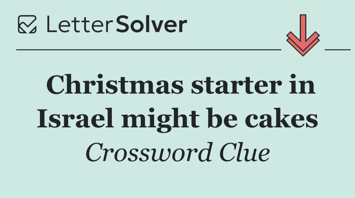 Christmas starter in Israel might be cakes