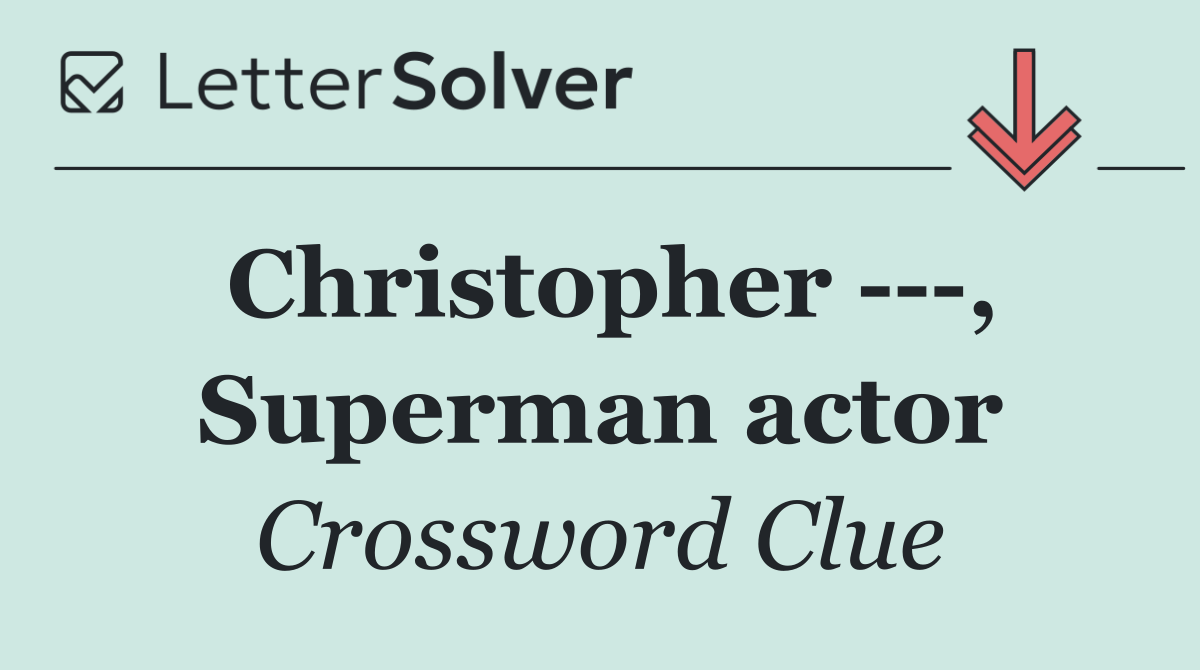 Christopher    , Superman actor