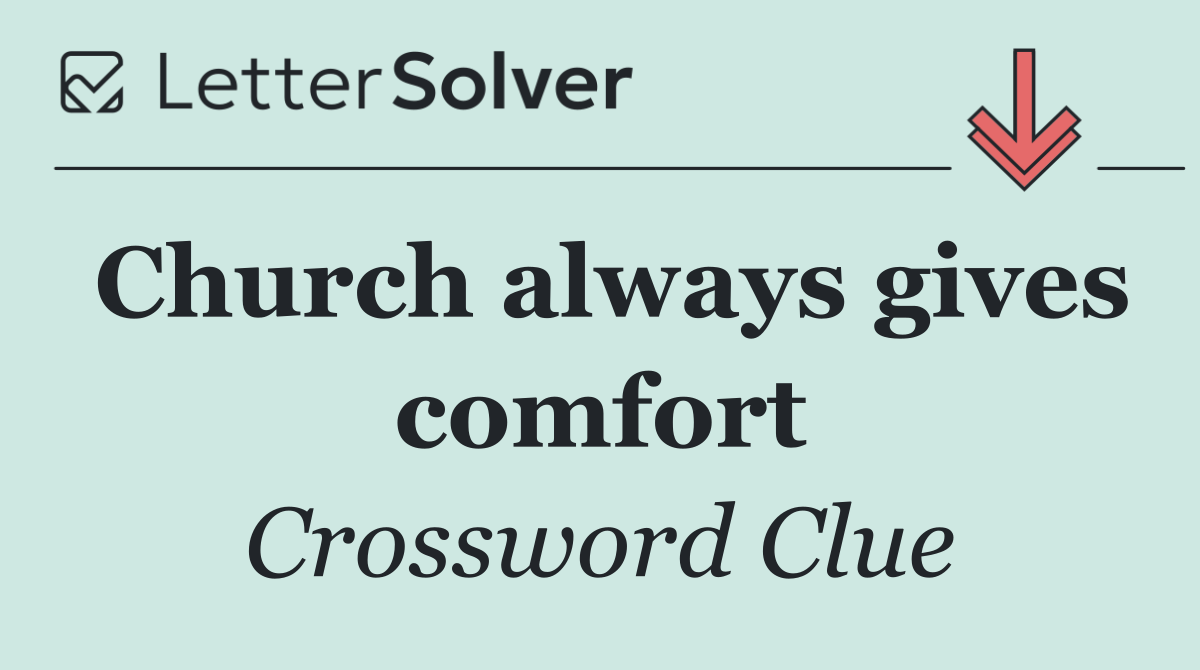 Church always gives comfort